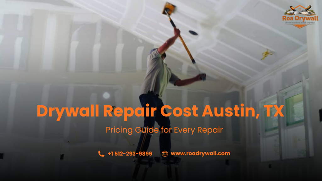 Contractor sanding drywall ceiling on stilts in a residential room with overlay text about drywall repair costs in Austin, Texas, including pricing guide, phone number, and website branding.