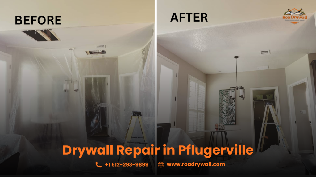 Drywall repair in Pflugerville showing a side-by-side before and after comparison: the “before” image shows a living room with ceiling holes, exposed drywall damage, and plastic sheeting covering furniture during repair prep; the “after” image shows a fully restored ceiling with smooth texture, clean walls, and the room returned to normal condition. A ladder and tools are visible, along with Roa Drywall branding and contact information.