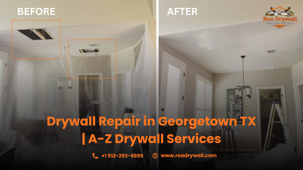 Before and after drywall ceiling repair in Georgetown TX showing damaged ceiling openings restored with smooth texture matching and professional drywall finishing by Roa Drywall.